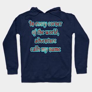 Adventure Typography Collection: Inspiring Quotes for the Brave at Heart Hoodie